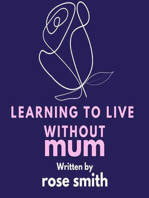 cover image of Learning to Live Without Mum
